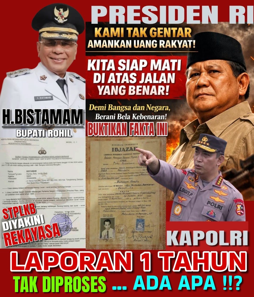 Poster berisi tuntutan pemeriksaan dugaan dokumen pendidikan bermasalah Bupati Rokan Hilir H Bistamam yang menampilkan Presiden RI, Kapolri, dokumen ijazah, dan STPLKB.