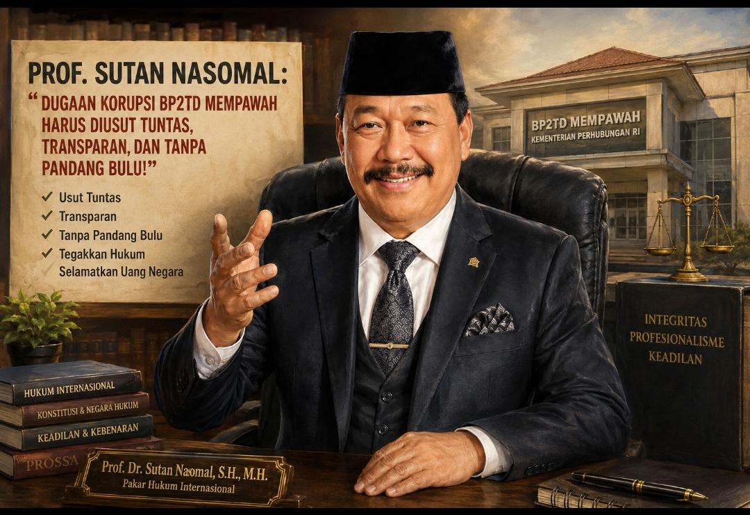 Profesor Sutan Nasomal menyoroti dugaan korupsi proyek BP2TD Mempawah dan meminta penanganan hukum secara transparan.